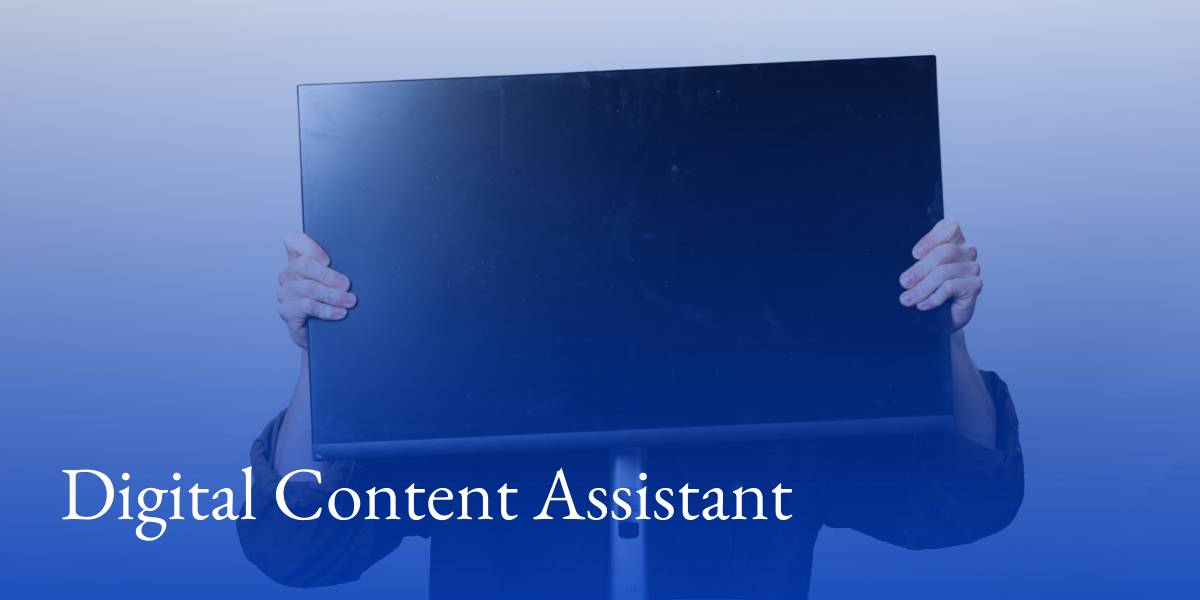 A student holding a computer monitor in front of their face. Text that reads "Digital Content Assistant".